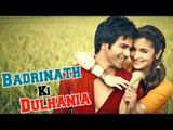 Varun Dhawan To ROMANCE Alia Bhatt In Badrinath Ki Dulhania