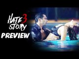 Hate Story 3 PREVIEW | Zarine Khan, Daisy Shah, Karan Grover, Sharman Joshi