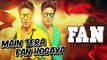 FAN Anthem: Main Tera Fan Ho Gaya Song ft. Shahrukh To Release On 16 Feb 2016