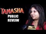 Tamasha - PUBLIC REVIEW