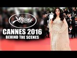 Cannes 2016: Aishwarya Rai BEHIND THE SCENES - Watch Video