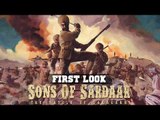 Sons Of Sardaar OFFICIAL Frist Look Poster Out | Ajay Devgn | The Warriors Of Battle Of Saragarhi