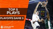 Top 5 Plays  - Turkish Airlines EuroLeague Playoffs Game 3