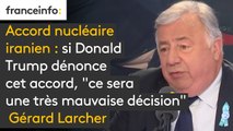 Accord nucléaire iranien : si Donald Trump dénonce cet accord, 