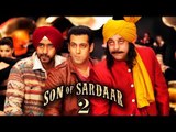 Son Of Sardaar 2 | Salman Khan, Sanjay Dutt, Ajay Devgn To Work Together