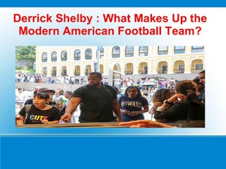 Derrick Shelby - What Makes Up the Modern American Football Team