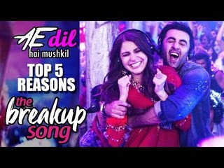 The Break Up Song  | TOP 5 Reasons To Watch | Ranbir Kapoor, Anushka Sharma In ADHM