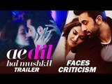 Ae Dil Hai Mushkil Trailer CRITICIZE By Fans | ADHM Vs SHIVAAY