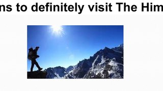 Reasons to definitely visit The Himalayas