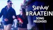 RAATEIN Video SONG OUT | Ajay Devgn, Abigail Eames | SHIVAAY