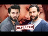 Fawad Khan REPLACED By Saif Ali Khan In Ae Dil Hai Mushkil