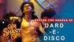 Om Shanti Om | Behind The Scenes of song Dard-E-Disco | Deepika Padukone, Shah Rukh Khan