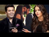 Karan Johar FORCED Aishwarya Rai For INTIMATE SCENES In Ae Dil Hai Mushkil | SHOCKING