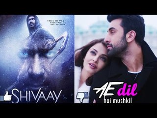 Fans Prefers Shivaay Rejects Ae Dil Hai Mushkil