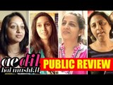 Ae Dil Hai Mushkil Movie Public REACTION | First Day First Show | Most Romantic Movie of 2016