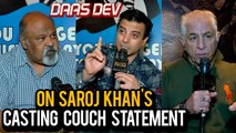 Rahul Bhat, Saurabh Shukla, Dalip Tahil On Saroj Khan Casting Couch Statement | Daas Dev