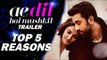Ae Dil Hai Mushkil Trailer | TOP 5 Reasons To Watch | Ranbir Kapoor | Aishwarya Rai
