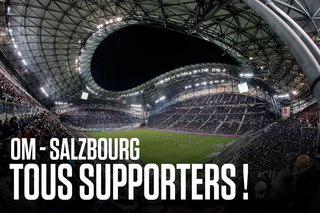 OM - Salzbourg | Tous supporters !