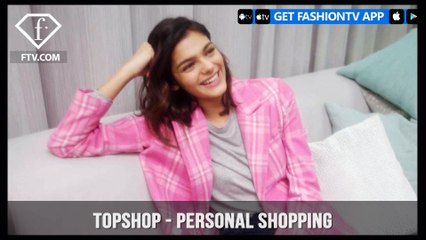 Topshop Presents and Introduces Premium New Personal Shopping | FashionTV | FTV