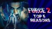 Force 2 | TOP 5 Reasons To Watch | John Abraham, Sonakshi Sinha, Tahir Raj Bhasin
