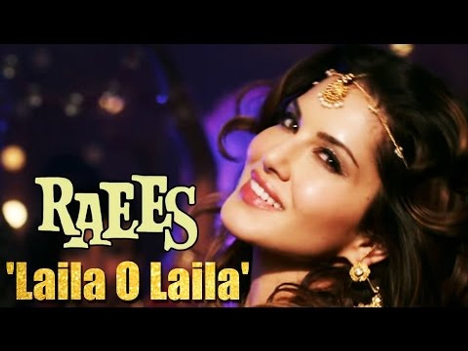 Laila O Laila Song | Raees Movie | Shahrukh Khan & Sunny Leone