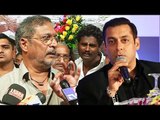 Salman Khan Is Right But Nation Comes First Than Artist : Nana Patekar