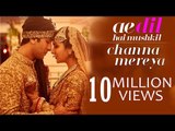 Channa Mereya Song CROSSES 10 Million Views | Ranbir Kapoor, Anushka Sharma