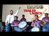 BANJO Trailer Launch | Riteish Deshmukh, Nargis Fakhri,  Ravi Jadhav