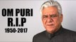 Veteran Actor Om Puri Passes Away