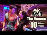 The Humma Song  CROSSES 10 MILLION Views | OK Jaanu | Shraddha Kapoor & Aditya Roy Kapur