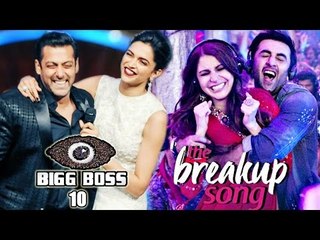 Salman - Deepika On Bigg Boss 10 Premiere Episode, The Break Up Song Out | Bollywood News