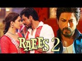 Mahira Khan CONFIRMS On Shahrukh's RAEES SEQUEL