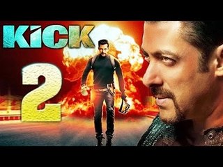 Salman Khan's KICK 2 Shoot Starts In 2018 !