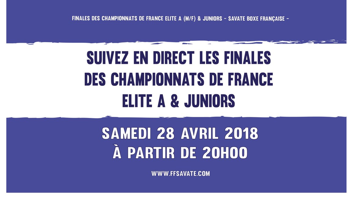 Finales France 2018 - Elite A & Juniors (Savate boxe française)