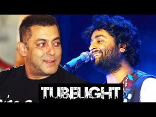 Arijit Singh Will Sing In Salman Khan's TUBELIGHT
