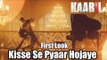 Kisse Se Pyaar Hojaye Song FIRST LOOK Out | Hrithik Roshan, Yami Gautam | KAABIL