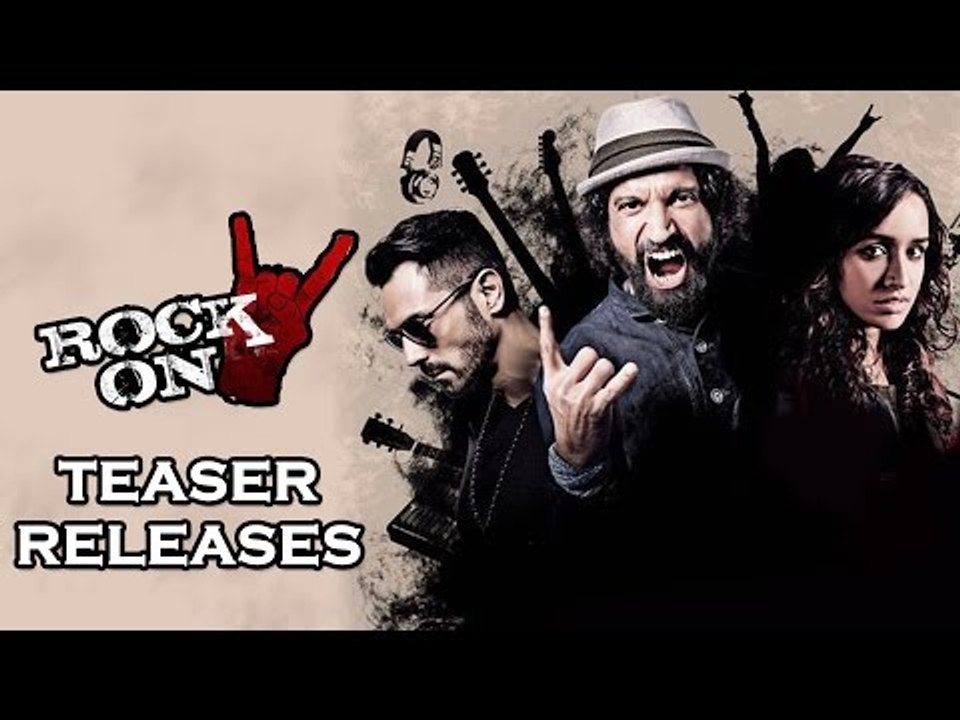 Rock On 2 TEASER Releases | Farhan Akhtar | Shraddha Kapoor | Prachi Desai | Arjun Rampal