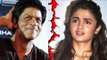 Shah Rukh Khan INSULTINGLY BROKE His PROMISE To Alia Bhatt