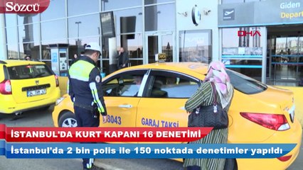 İstanbul'da kurt kapanı 16 denetimi