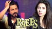 Mahira Khan UPSET On Being STOPPED On Promoting Shahrukh's Raees !