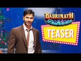 Badrinath Ki Dulhania Official Teaser | Varun Dhawan | Alia Bhatt