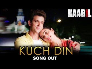 KUCH DIN Song OUT - KAABIL - Hrithik Roshan, Yami Gautam