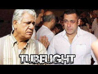 Salman Khan’s TUBELIGHT Will Be Om Puri’s LAST Movie
