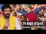 Salman Khan's Tubelight Releases On EID 2017 - Kabir Khan Confirms