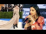 Deepika Padukone STRONGLY REACTS On Priyanka Chopra MEET GALA DRESS