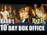 RAEES vs KAABIL - 10TH DAY BOX OFFICE COLLECTION - Shahrukh vs Hrithik