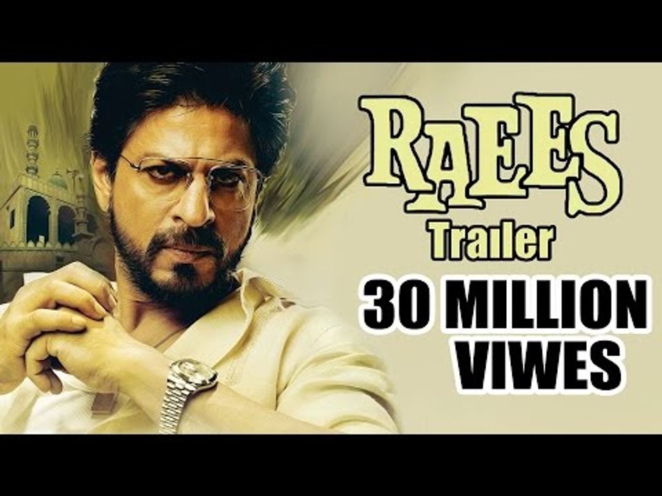 Raees Official Trailer CROSSES 30 Million Views | Shah Rukh Khan | Mahira Khan