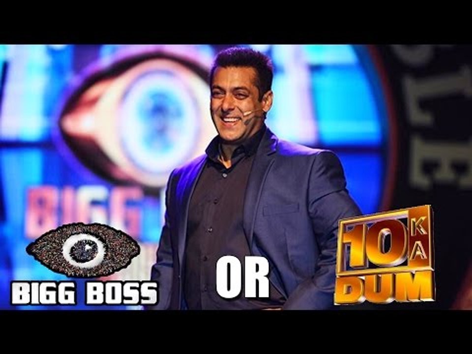 Salman Khan To Choose Between Bigg Boss & Dus Ka Dum!