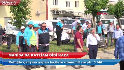 Manisa'da katliam gibi kaza