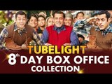 Tubelight - 8th Day Box Office Collection - Salman Khan, Sohail Khan